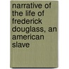 Narrative Of The Life Of Frederick Douglass, An American Slave door Houston A. Baker