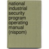 National Industrial Security Program Operating Manual (Nispom) by Jeffrey W. Bennett