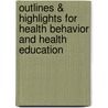 Outlines & Highlights For Health Behavior And Health Education by Cram101 Textbook Reviews