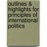 Outlines & Highlights For Principles Of International Politics door Cram101 Textbook Reviews