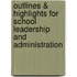 Outlines & Highlights For School Leadership And Administration