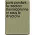 Paris Pendant La Reaction Thermidorienne Et Sous Le Directoire