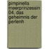 Pimpinella Meerprinzessin 04. Das Geheimnis der Perlenh