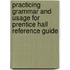 Practicing Grammar and Usage for Prentice Hall Reference Guide