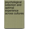 Psychological Selection and Optimal Experience Across Cultures door Antonella Delle Fave