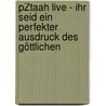 PŽtaah Live - Ihr Seid Ein Perfekter Ausdruck Des Göttlichen door Robert T. Betz