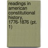 Readings In American Constitutional History, 1776-1876 (Pt. 1) by Allen Johnson