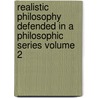 Realistic Philosophy Defended in a Philosophic Series Volume 2 door James McCosh