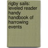 Rigby Sails: Leveled Reader Handy Handbook of Harrowing Events by Authors Various