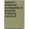 Sajous's Analytical Cyclopaedia of Practical Medicine Volume 8 door Charles Euchariste De M�Dicis Sajous