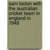 Sam Loxton with the Australian Cricket Team in England in 1948 door Ronald Cohn