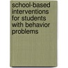 School-based Interventions for Students With Behavior Problems door William R. Jenson