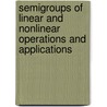Semigroups of Linear and Nonlinear Operations and Applications by Ruiz
