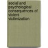 Social And Psychological Consequences Of Violent Victimization