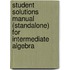 Student Solutions Manual (Standalone) for Intermediate Algebra