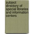 Subject Directory Of Special Libraries And Information Centers