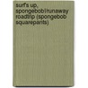 Surf's Up, Spongebob!/Runaway Roadtrip (Spongebob Squarepants) door Random House