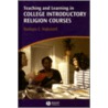 Teaching and Learning in College Introductory Religion Courses by Barbara E. Walvoord