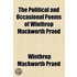 The Political And Occasional Poems Of Winthrop Mackworth Praed