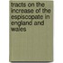 Tracts on the Increase of the Espiscopate in England and Wales