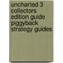 Uncharted 3 Collectors Edition Guide Piggyback Strategy Guides