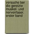 Versuche Ber Die Gereizte Muskel- Und Nervenfaser. Erster Band