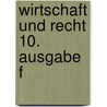 Wirtschaft und Recht 10. Ausgabe f door Franz Heckl