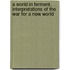a World in Ferment, Interpretations of the War for a New World