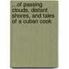 ...of Passing Clouds, Distant Shores, and Tales of a Cuban Cook by Marlene Vadell