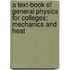 A Text-Book of General Physics for Colleges; Mechanics and Heat