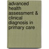 Advanced Health Assessment & Clinical Diagnosis In Primary Care by Pamela Scheibel