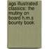 Ags Illustrated Classics: The Mutiny on Board H.M.S Bounty Book