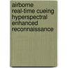 Airborne Real-time Cueing Hyperspectral Enhanced Reconnaissance door Ronald Cohn