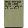 Annalen Der Preu Ischen Innern Staats-Verwaltung, Volumes 11-12 door Preußen