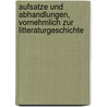 Aufsatze Und Abhandlungen, Vornehmlich Zur Litteraturgeschichte by Karl Von Reinhardstoettner