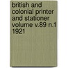 British and Colonial Printer and Stationer Volume V.89 N.1 1921 by Unknown