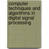Computer Techniques and Algorithms in Digital Signal Processing door Cornelius T. Leondes