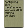 Configuring Citrix Metaframe For Windows 2000 Terminal Services by Travis Guinn