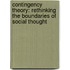 Contingency Theory: Rethinking The Boundaries Of Social Thought