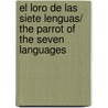 El Loro De Las Siete Lenguas/ The Parrot Of The Seven Languages by Alejandro Jodorowsky