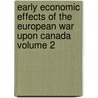 Early Economic Effects of the European War Upon Canada Volume 2 door Adam Shortt