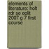 Elements Of Literature: Holt Rdr Se Eolit 2007 G 7 First Course