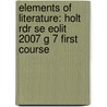 Elements Of Literature: Holt Rdr Se Eolit 2007 G 7 First Course door Beers