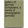 Gallery Of German Composers, A Series Of Photographic Portraits door Edward Francis Rimbault