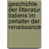 Geschichte der Litteratur Italiens im Zeitalter der Renaissance door Körting