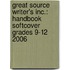 Great Source Writer's Inc.: Handbook Softcover Grades 9-12 2006