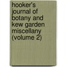 Hooker's Journal Of Botany And Kew Garden Miscellany (Volume 2) by Sir William Jackson Hooker