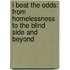 I Beat The Odds: From Homelessness To The Blind Side And Beyond