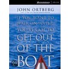 If You Want To Walk On Water, You'Ve Got To Get Out Of The Boat door John Ortberg