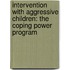 Intervention with Aggressive Children: The Coping Power Program